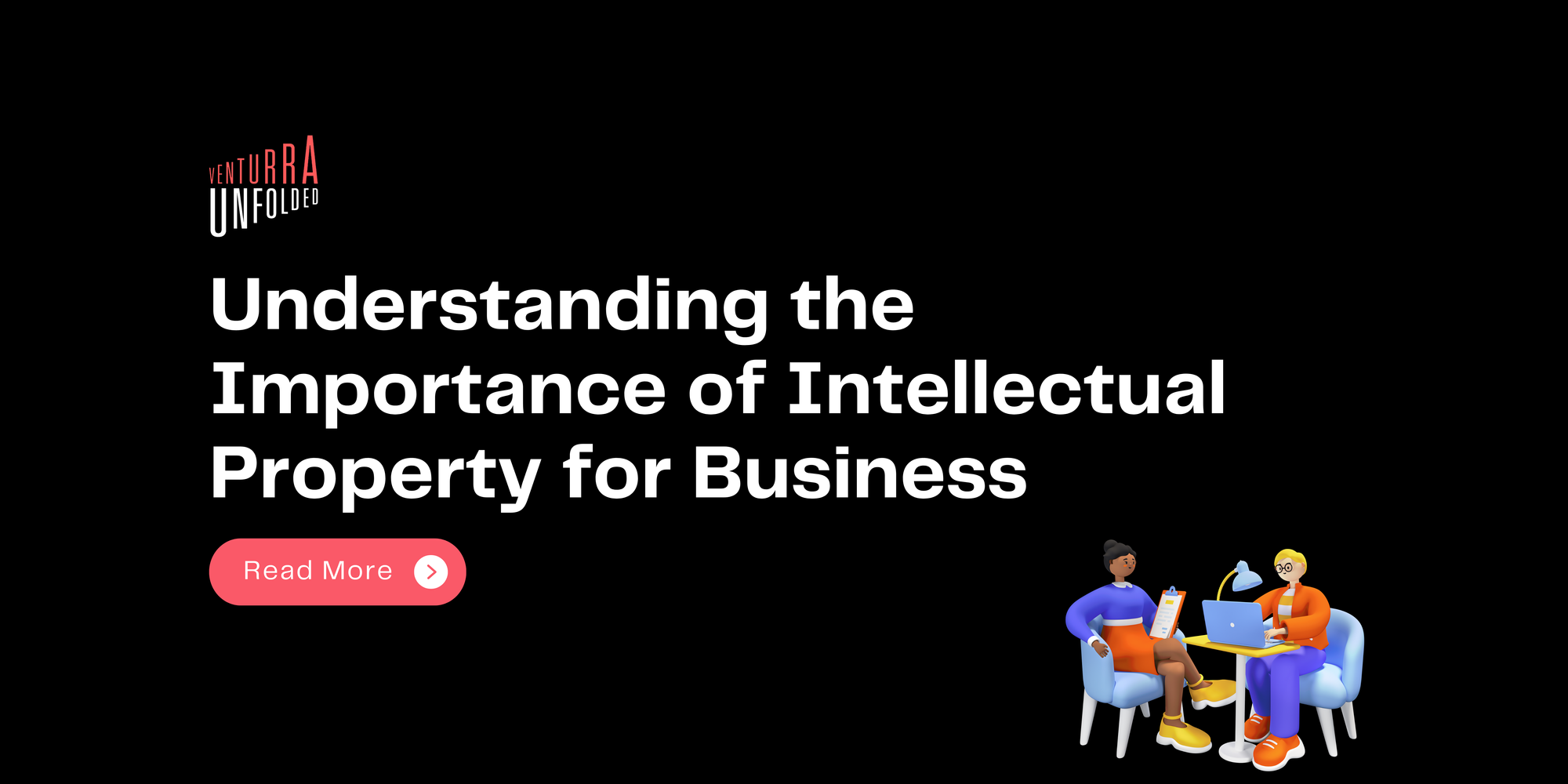 Understanding the Importance of Intellectual Property for Business