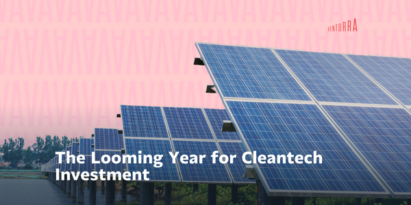 The Looming Year for Cleantech Investment