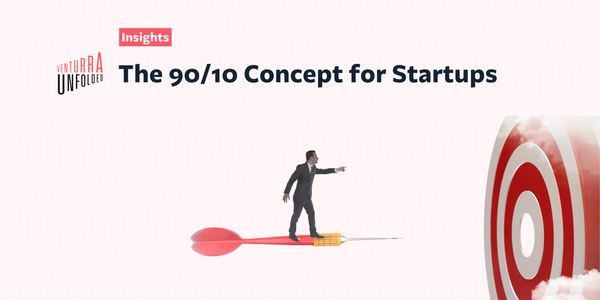 The 90/10 Concept: How to Focus on What Really Matters in Your Startup