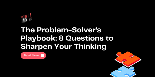 The Problem-Solver’s Playbook: 8 Questions to Sharpen Your Thinking