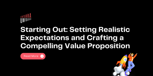 Starting Out: Setting Realistic Expectations and Crafting a Compelling Value Proposition