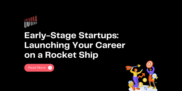 Early-Stage Startups: Launching Your Career on a Rocket Ship (Without Getting Burned)