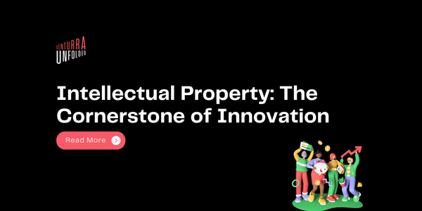 Intellectual Property: The Cornerstone of Innovation